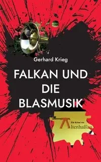 Falkan und die Blasmusik - Gerhard Krieg