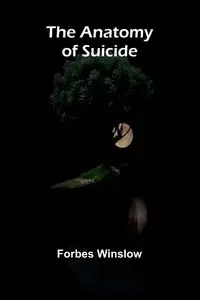 The Anatomy of Suicide - Winslow Forbes