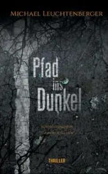 Pfad ins Dunkel - Michael Leuchtenberger