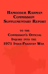 Hamoodur Rahman Commission of Inquiry Into the 1971 India-Pakistan War, Supplementary Report - Pakistan
