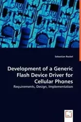 Development of a Generic Flash Device Driver for Cellular Phones - Requirements, Design, Implementation - Sebastian Rockel