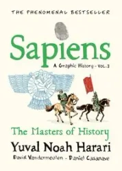 Sapiens A Graphic History, Volume 3 - Noah Yuval Harari