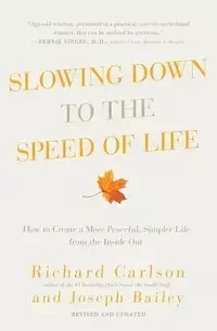 Slowing Down to the Speed of Life - Richard Carlson