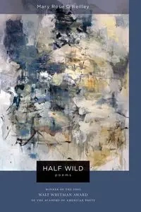 Half Wild - Mary Rose O'Reilley