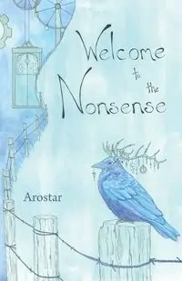 Welcome to the Nonsense - Arostar