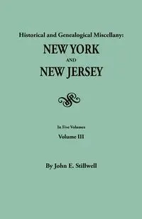 Historical and Genealogical Miscellany - John Edwin Stillwell