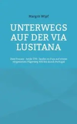 Unterwegs auf der Via Lusitana - Wipf Margrit