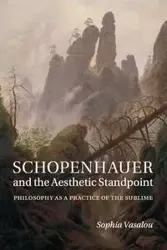 Schopenhauer and the Aesthetic Standpoint - Sophia Vasalou