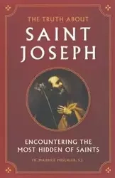Truth about Saint Joseph - Maurice Meschler