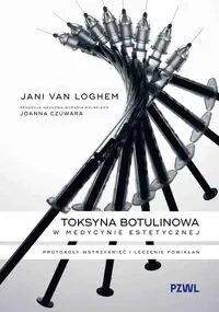 Toksyna botulinowa w medycynie estetycznej. - van Jani Loghem