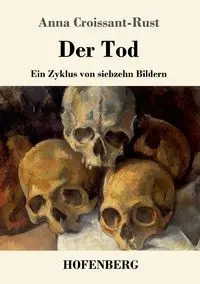 Der Tod - Anna Croissant-Rust