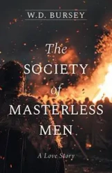 The Society of Masterless Men - Bursey W.D.