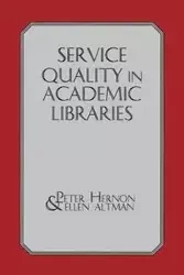 Service Quality in Academic Libraries - Peter Hernon