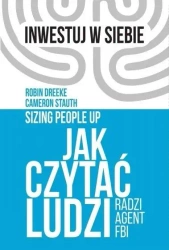 Jak czytać ludzi - radzi agent FBI - Robin Dreeke, Cameron Stauth