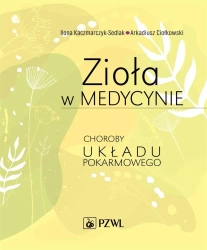 Zioła w medycynie - Arkadiusz Ciołkowski, Ilona Kaczmarczyk-Sedlak
