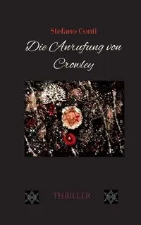 Die Anrufung von Crowley - Conti Stefano