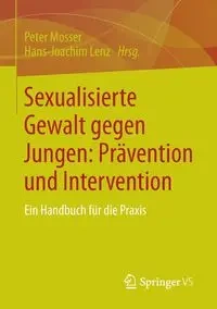 Sexualisierte Gewalt gegen Jungen - Mosser Peter