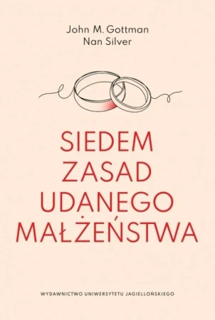 Siedem zasad udanego małżeństwa - John M. Gottman, Nan Silver