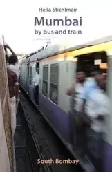 Mumbai by bus and train, South Bombay - Hella Stichlmair