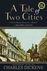A Tale of Two Cities (Annotated, Large Print) - Charles Dickens
