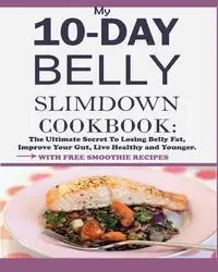 My 10-Day Belly Slim down Cookbook - William Jesse