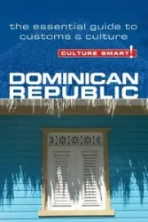 Culture Smart! Dominican Republic - Bedggood Ginnie