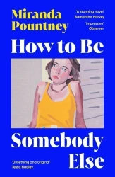 How to be somebody else wer. angielska - Miranda Pountney