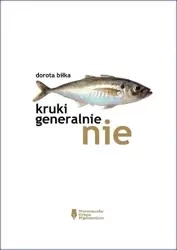 Kruki generalnie nie - Dorota Biłka