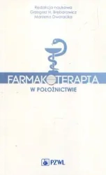 Farmakoterapia w położnictwie - Grzegorz Bręborowicz