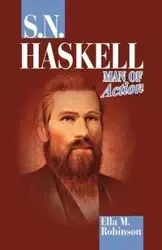 S. N. Haskell--Man of Action - Ella M. Robinson