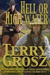Hell Or High Water In The Indian Territory - Terry Grosz
