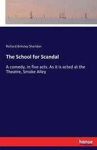 The School for Scandal - Sheridan Richard Brinsley