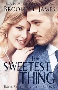The Sweetest Thing - St. James Brooke