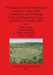 Proceedings of the 2nd International Conference of the UISPP Commission on Flint Mining in Pre- and Protohistoric Times (Madrid, 14-17 October 2009) - Capote Marta