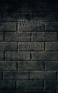 Twisted Trails of Thought - Ethan Prescott