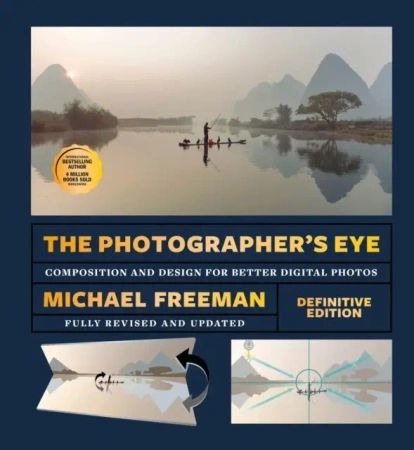 The Photographer's Eye. Composition and Design for Better Photos wer. angielska - Michael Freeman