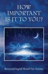 How Important Is It To You? - Van Ingrid Sertima Reverend Herod