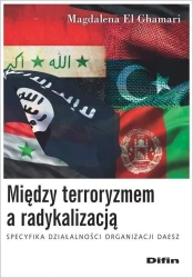 Między terroryzmem a radykalizacją - Magdalena El Ghamari