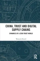 China, Trust and Digital Supply Chains - Powell Warwick