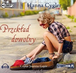 Przekład dowolny. Audiobook - Hanna Cygler, Joanna Gajór (lektor)