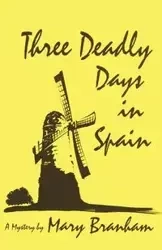Three Deadly Days in Spain - Mary Branham