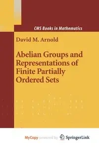 Abelian Groups and Representations of Finite Partially Ordered Sets - Arnold David
