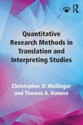 Quantitative Research Methods in Translation and Interpreting Studies - Christopher D. Mellinger