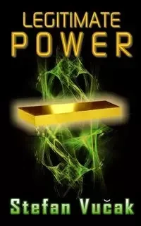 Legitimate Power - Stefan Vucak