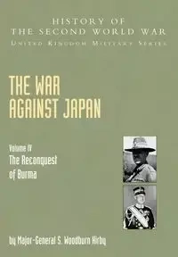 The War Against Japan - Kirby S. Woodburn