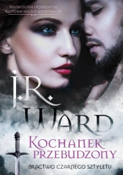 Bractwo Czarnego Sztyletu. Kochanek przebudzony - J.R Ward