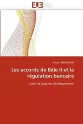 Les accords de bâle ii et la régulation bancaire - ABDENNOUR-F