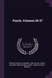 Punch, Volumes 26-27 - Francis Burnand Cowley