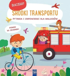 Dlaczego? Pytania i odpowiedzi.. Środki transportu - praca zbiorowa