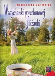 Wzdychanki porcelanowej filiżanki - Małgorzata Margo Guz
